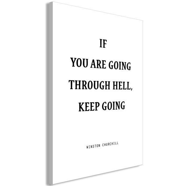 Leinwandbild - If You Are Going Through Hell, Keep Going (1 Part) Vertical